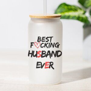 Best Fu*king Husband Ever, Funny Husband Gift, Sarcastic Frosted Glass Tumbler,